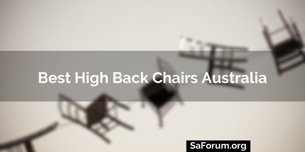 Best High Back Chairs Australia