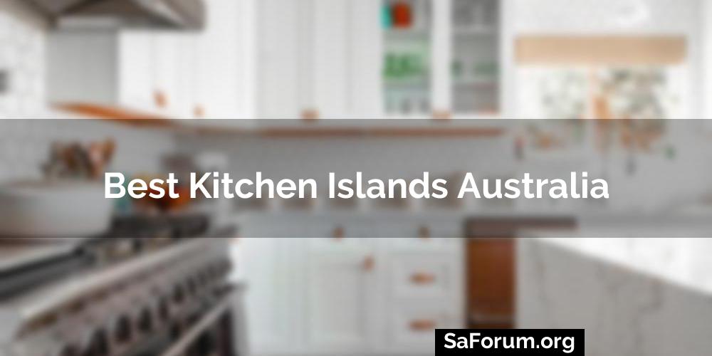 Best Kitchen Islands Australia