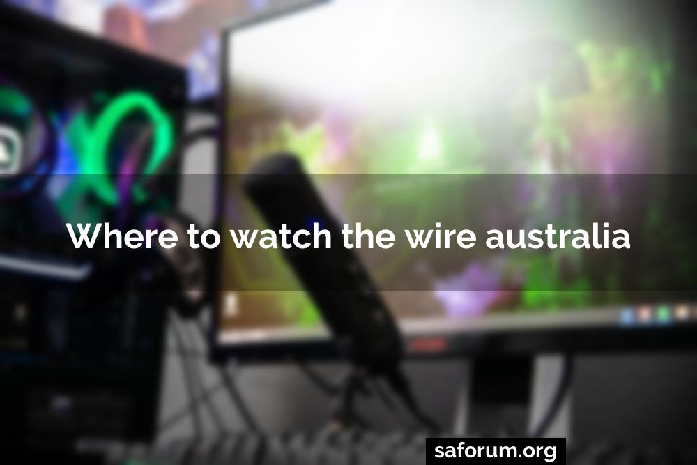 Where to watch the wire australia